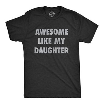 Mens Awesome Like My Daughter T Shirt Funny Fathers Day Awesome Dad Graphic Tee