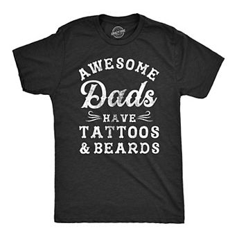 Mens Awesome Dads Have Tattoos and Beards T Shirt Funny Fathers Day Tee