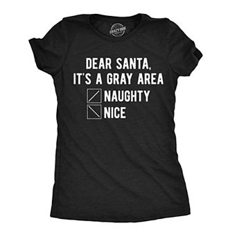 Womens Funny T Shirts Dear Santa Its A Grey Area Sarcastic Christmas Graphic Novelty Tee For Ladies