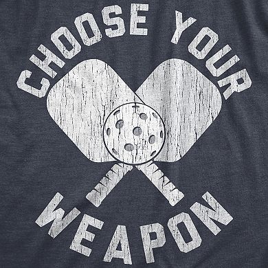 Mens Choose Your Weapon T Shirt Funny Pickleball Lovers Paddle Joke Tee for Guys