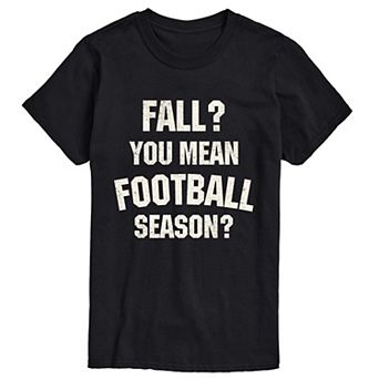 Big & Tall Fall You Mean Football Season Graphic Tee
