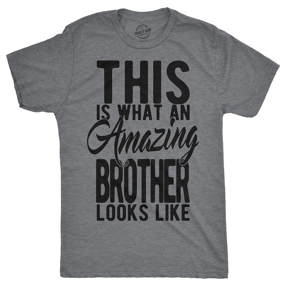 Mens This Is What An Amazing Brother Looks Like T shirt Funny Siblings Top