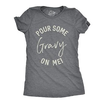 Womens Pour Some Gravy On Me T shirt Funny Thanksgiving Turkey Thankful Tee Cool