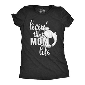 Womens Living That Soccer Mom Life T Shirt Cute Sports Tee
