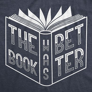Womens The Book Was Better T Shirt Funny Reading Movie Tee