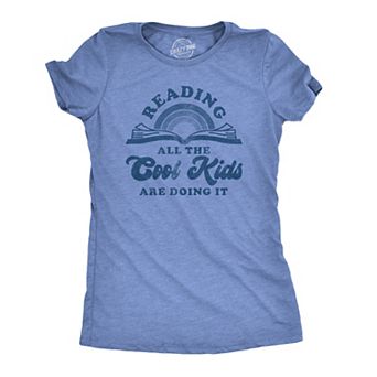 Womens Reading All The Cool Kids Are Doing It T Shirt Funny Books Tee