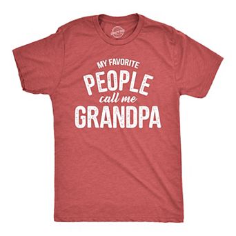 Mens My Favorite People Call Me Grandpa T Shirt Funny Fathers Day Tee for Guys