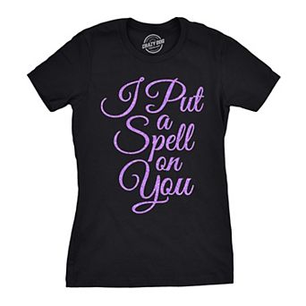 Womens I Put A Spell On You T Shirt Funny Halloween Movie Tee for Ladies