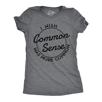 Womens I Wish Common Sense Was More Common T Shirt Funny Sarcastic Tee