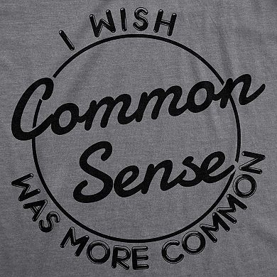 Womens I Wish Common Sense Was More Common T Shirt Funny Sarcastic Tee