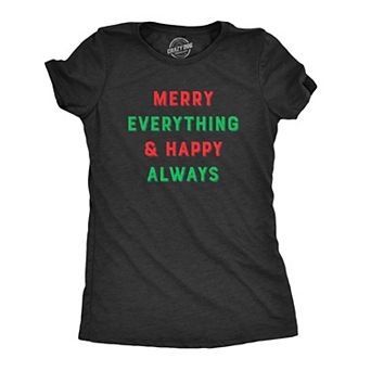 Womens Merry Everything and Happy Always T Shirt Funny Christmas Holiday Tee
