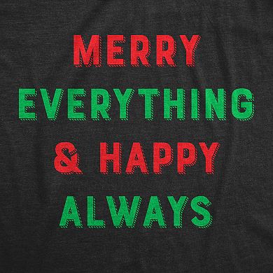 Womens Merry Everything and Happy Always T Shirt Funny Christmas Holiday Tee