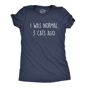 Womens I Was Normal 3 Cats Ago T Shirt Funny Crazy Kitty Lover Tee