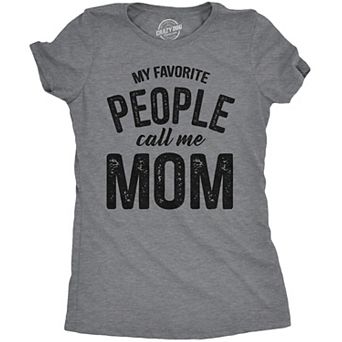Womens My Favorite People Call Me Mom T shirt Funny Mothers Day Tee for Ladies