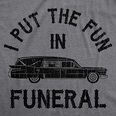 Womens I Put The Fun In Funeral T Shirt Funny Dead Halloween Tee