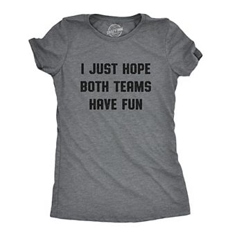 Womens I Just Hope Both Teams Have Fun T Shirt Funny Football Baseball Tee