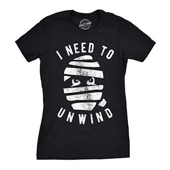 Womens I Need to Unwind T Shirt Funny Mummy Halloween Tee for Ladies