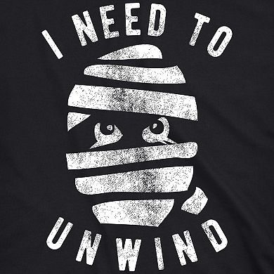 Womens I Need to Unwind T Shirt Funny Mummy Halloween Tee for Ladies