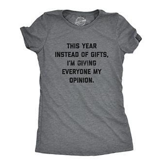 Womens Instead Of Gifts I'm Giving Everyone My Opinion T Shirt Funny Christmas Party Tee