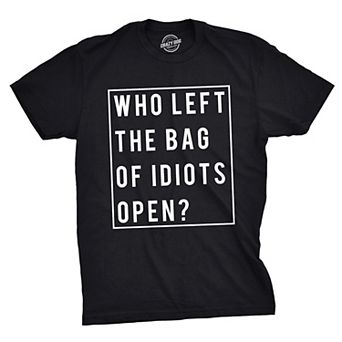Mens Who Left The Bag Of Idiots Open Sarcastic Offensive T shirt Novelty Top