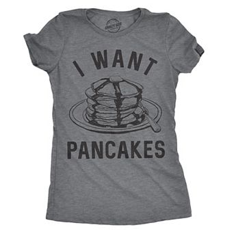 Womens I Want Pancakes T Shirt Funny Breakfast Brunch Food Tee for Ladies