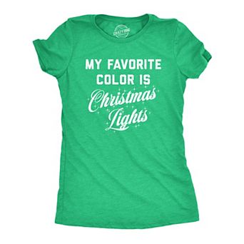 Womens My Favorite Color Is Christmas Lights T Shirt Funny Festive Holiday Party Tee