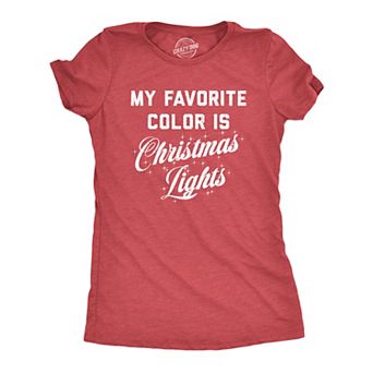 Womens My Favorite Color Is Christmas Lights T Shirt Funny Festive Holiday Party Tee