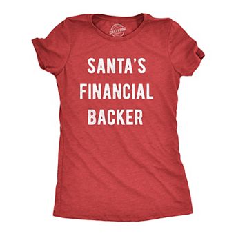 Womens Santa's Financial Backer T Shirt Funny Christmas Holiday Season Graphic Novelty Tee