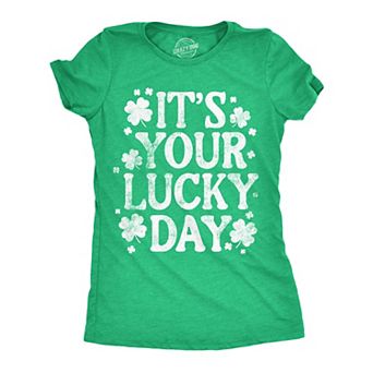Womens Funny T Shirts Its Your Lucky Day Sarcastic St Patricks Day Graphic Novelty Tee for Ladies