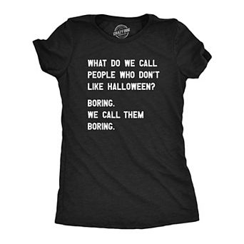 Womens People Who Dont Like Halloween T Shirt Funny Spooky Season Lovers Tee for Ladies