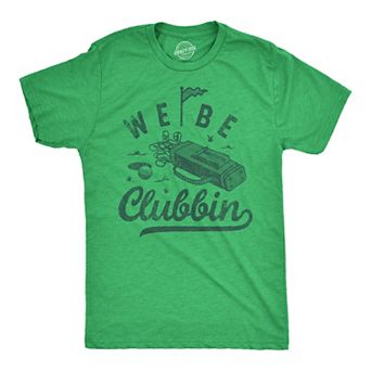 Mens We Be Clubbin T Shirt Funny Golfing Lovers Golf Club Joke Tee for Guys