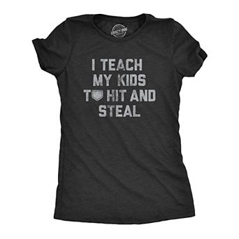 Womens I Teach My Kids to Hit and Steal T Shirt Funny Baseball Lovers Coaching Joke Tee for Ladies