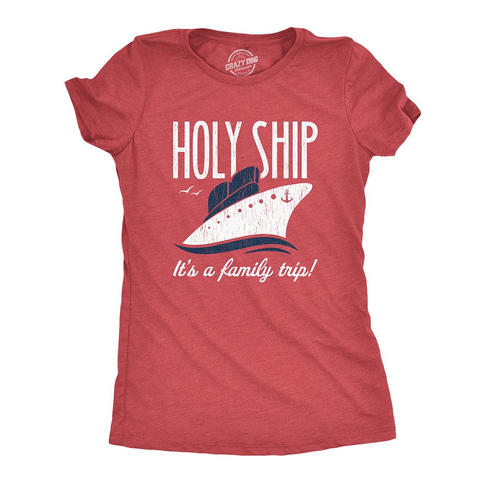 Womens Holy Ship It's A Family Trip T Shirt Funny Cruise Vacation ...