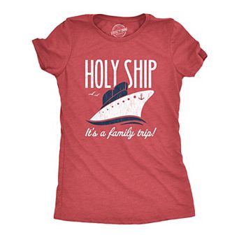 Womens Holy Ship It's A Family Trip T Shirt Funny Cruise Vacation Novelty Group Tee