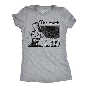 Womens Funny T Shirts The Math Aint Mathin Sarcastic Graphic Novelty Tee for Ladies