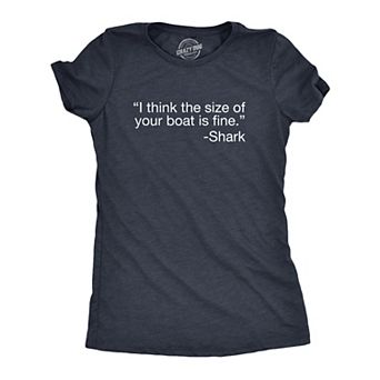 Womens I Think The Size Of Your Boat Is Fine T Shirt Funny Shark Attack Quote Joke Tee for Ladies