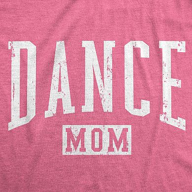 Womens Funny T Shirts Dance Mom Sarcastic Mothers Day Gift Tee For Ladies