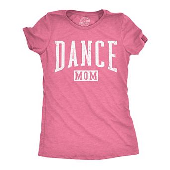 Womens Funny T Shirts Dance Mom Sarcastic Mothers Day Gift Tee For Ladies