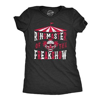Womens Ringmaster of The Freakshow T Shirt Funny Clown Show Circus Act Joke Tee for Ladies