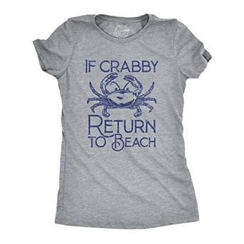 Womens If Crabby Return to Beach T Shirt Funny Sarcastic Irritable Joke Graphic Tee for Ladies