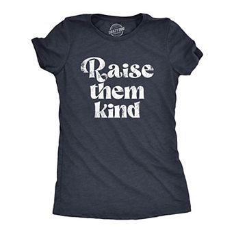 Womens Funny T Shirts Raise Them Kind Sarcastic Parenting Graphic Novelty Tee for Ladies