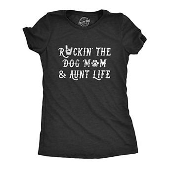 Womens Rockin The Dog Mom and Aunt Life T Shirt Funny Pet Puppy Lover Graphic Novelty Tee