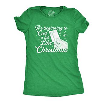 Womens It's Beginning to Cost A Lot Like Christmas T Shirt Funny Holiday Credit Card Tee