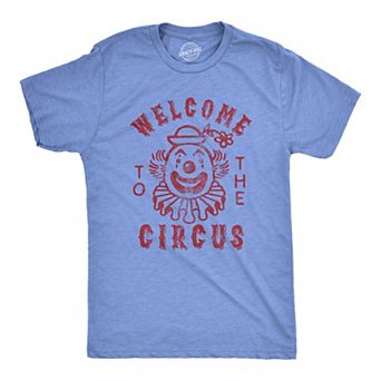 Mens Welcome to The Circus T Shirt Funny Crazy Wacky Insane Graphic Novelty Clown Tee