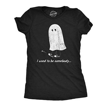 Womens I Used to Be Somebody T Shirt Funny Spooky Halloween Ghost Joke Tee for Ladies
