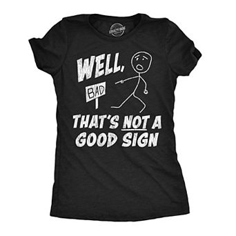 Womens Funny T Shirts Well Thats Not A Good Sign Sarcastic Tee For Ladies