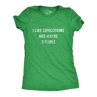Womens I Like Leprechauns and Maybe 3 People T Shirt Funny Saint Patricks Day Tee