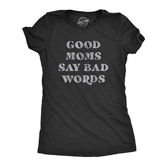 Womens Good Moms Say Bad Words T Shirt Funny Swear Curse Mother's Day Graphic Tee