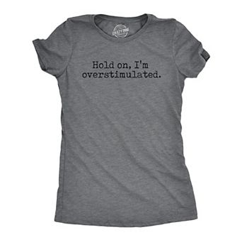 Womens Hold On Im Overstimulated T Shirt Funny Introverted Mental Health Joke Tee for Ladies