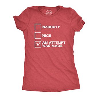 Womens Naughty Nice An Attempt Was Made T Shirt Funny Christmas Santa's List Novelty Tee